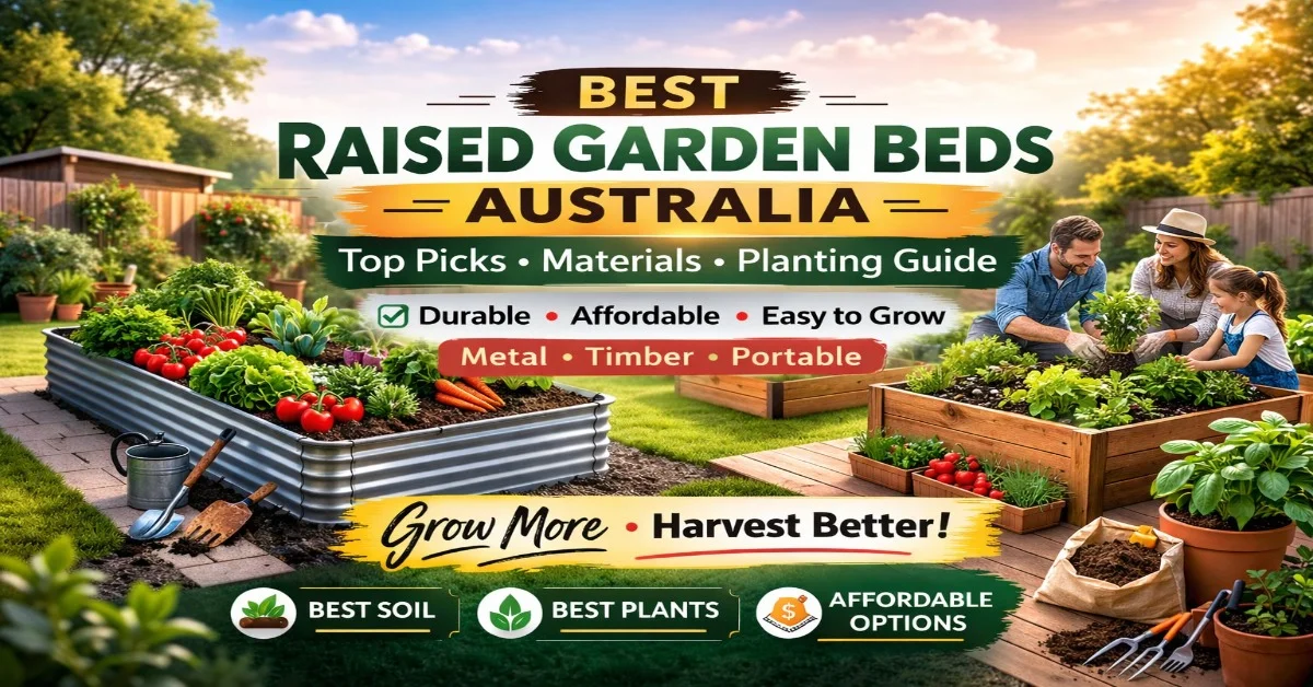 Best Raised Garden Beds Australia: Top Picks, Materials & Growing Tips for 2026